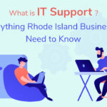 What is IT Support? Everything Rhode Island Businesses Need to Know