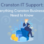 Cranston IT Support – Everything Cranston Businesses Need to Know