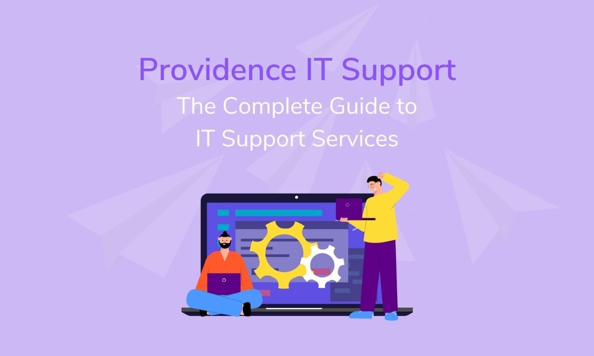 Providence IT Support – Complete Guide to IT Support Services