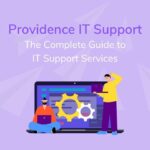 Providence IT Support – Complete Guide to IT Support Services